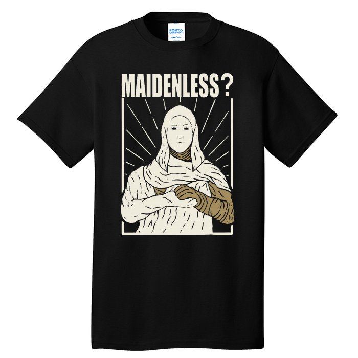 Maidenless No Maidens Tall T-Shirt