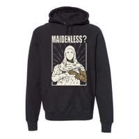 Maidenless No Maidens Premium Hoodie