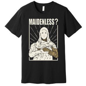 Maidenless No Maidens Premium T-Shirt