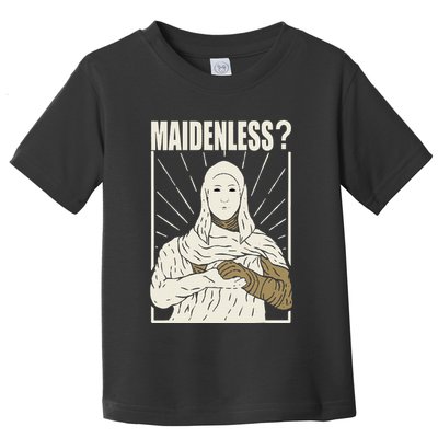 Maidenless No Maidens Toddler T-Shirt