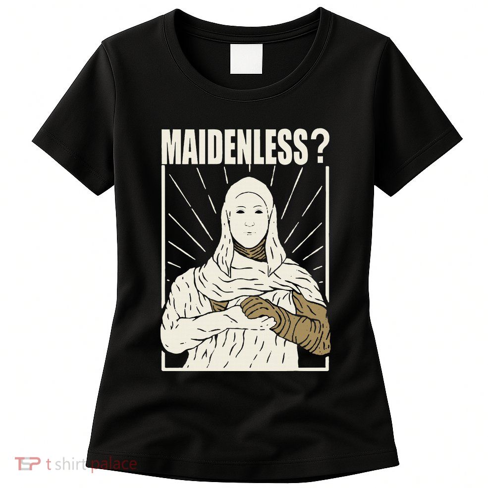Maidenless No Maidens Womens T-Shirt