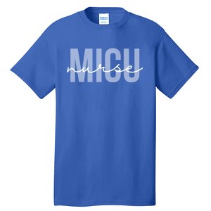 Micu Nurse Medical Intensive Care Unit Nurse Rn Nurse Gift Tall T-Shirt