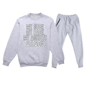 My Neck My Back My Anxiety Attack Premium Crewneck Sweatsuit Set