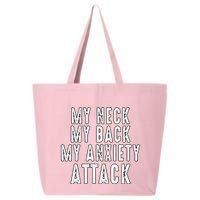 My Neck My Back My Anxiety Attack 25L Jumbo Tote