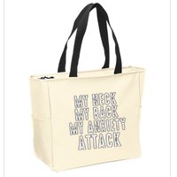My Neck My Back My Anxiety Attack Zip Tote Bag