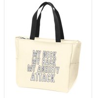 My Neck My Back My Anxiety Attack Zip Tote Bag