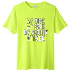 My Neck My Back My Anxiety Attack Tall Fusion ChromaSoft Performance T-Shirt