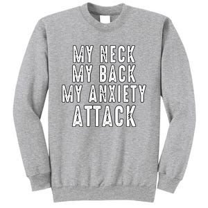 My Neck My Back My Anxiety Attack Sweatshirt