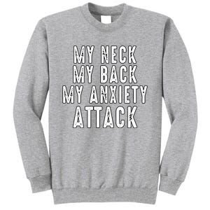 My Neck My Back My Anxiety Attack Tall Sweatshirt