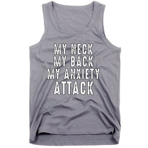 My Neck My Back My Anxiety Attack Tank Top