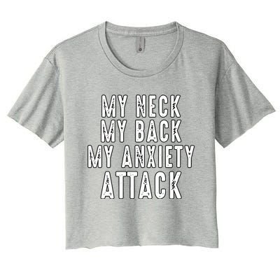 My Neck My Back My Anxiety Attack Women's Crop Top Tee