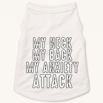 My Neck My Back My Anxiety Attack Doggie Tank