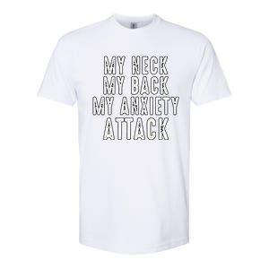 My Neck My Back My Anxiety Attack Softstyle CVC T-Shirt