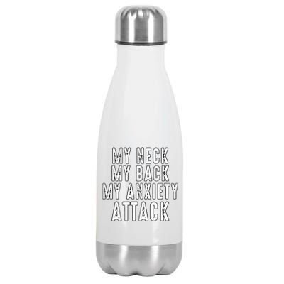 My Neck My Back My Anxiety Attack Stainless Steel Insulated Water Bottle