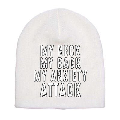 My Neck My Back My Anxiety Attack Short Acrylic Beanie