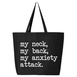 My Neck My Back My Anxiety Attack 25L Jumbo Tote