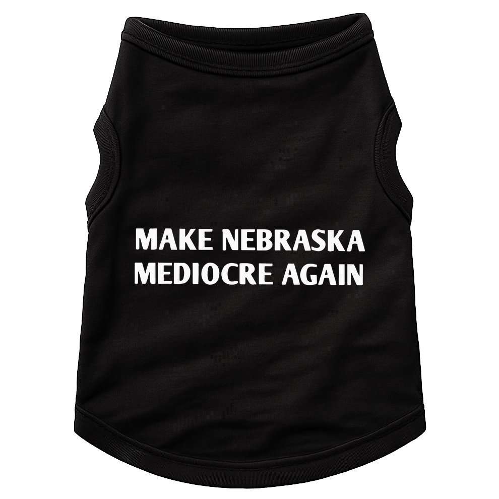 Make Nebraska Mediocre Again Doggie Tank
