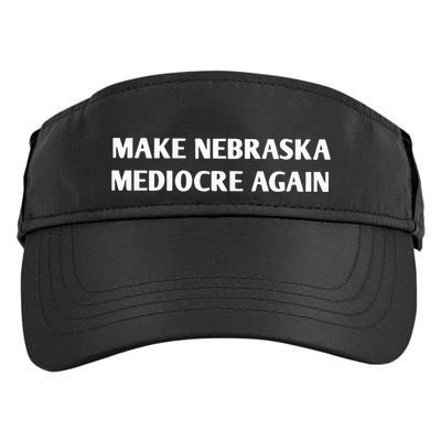 Make Nebraska Mediocre Again Adult Drive Performance Visor