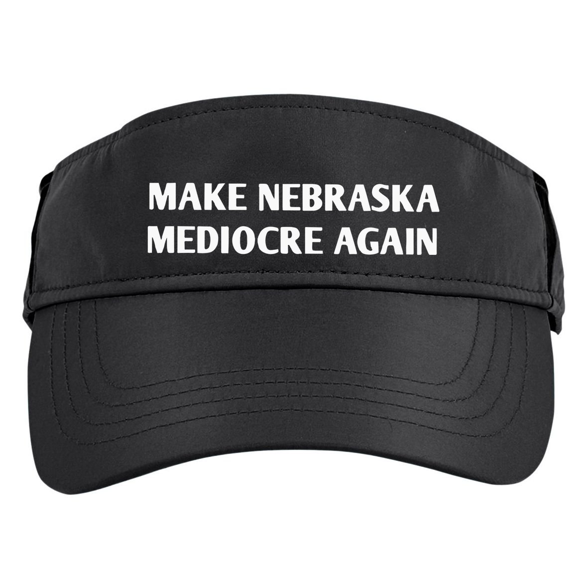Make Nebraska Mediocre Again Adult Drive Performance Visor