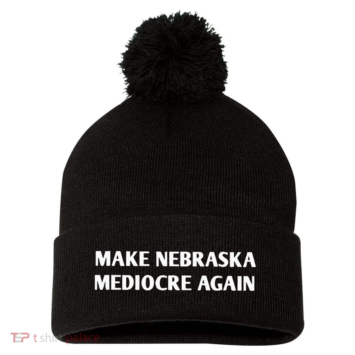 Make Nebraska Mediocre Again Pom Pom 12in Knit Beanie