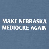Make Nebraska Mediocre Again Garment-Dyed Sweatshirt