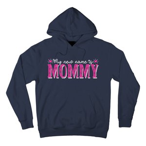 My New Name Is Mommy New Mom Mother's Day Mama Grandma Hoodie