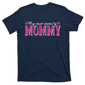 My New Name Is Mommy New Mom Mother's Day Mama Grandma T-Shirt