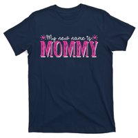 My New Name Is Mommy New Mom Mother's Day Mama Grandma T-Shirt