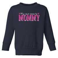 My New Name Is Mommy New Mom Mother's Day Mama Grandma Toddler Sweatshirt