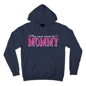 My New Name Is Mommy New Mom Mother's Day Mama Grandma Tall Hoodie