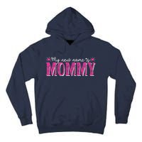 My New Name Is Mommy New Mom Mother's Day Mama Grandma Tall Hoodie