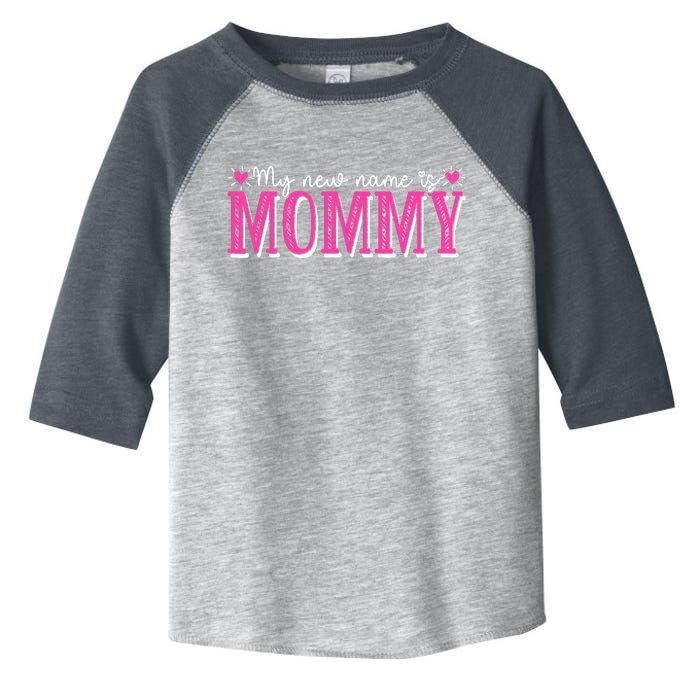 My New Name Is Mommy New Mom Mother's Day Mama Grandma Toddler Fine Jersey T-Shirt