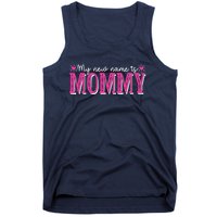 My New Name Is Mommy New Mom Mother's Day Mama Grandma Tank Top