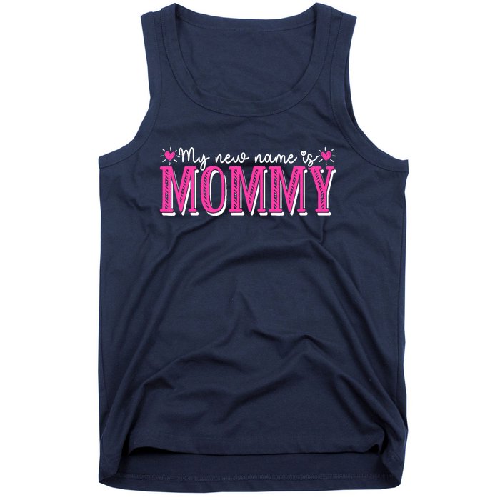 My New Name Is Mommy New Mom Mother's Day Mama Grandma Tank Top