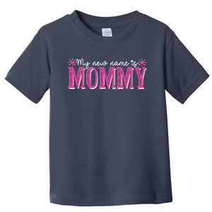 My New Name Is Mommy New Mom Mother's Day Mama Grandma Toddler T-Shirt