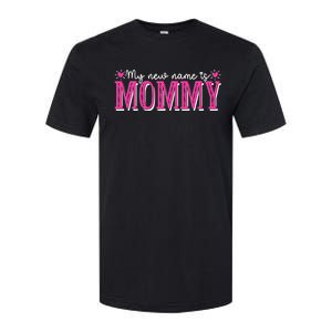 My New Name Is Mommy New Mom Mother's Day Mama Grandma Softstyle CVC T-Shirt