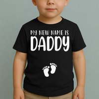 My New Name Is Daddy Happy Father Day Pregnancy Announcement Toddler T-Shirt