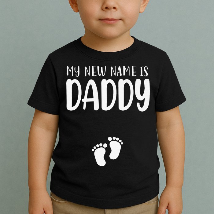 My New Name Is Daddy Happy Father Day Pregnancy Announcement Toddler T-Shirt
