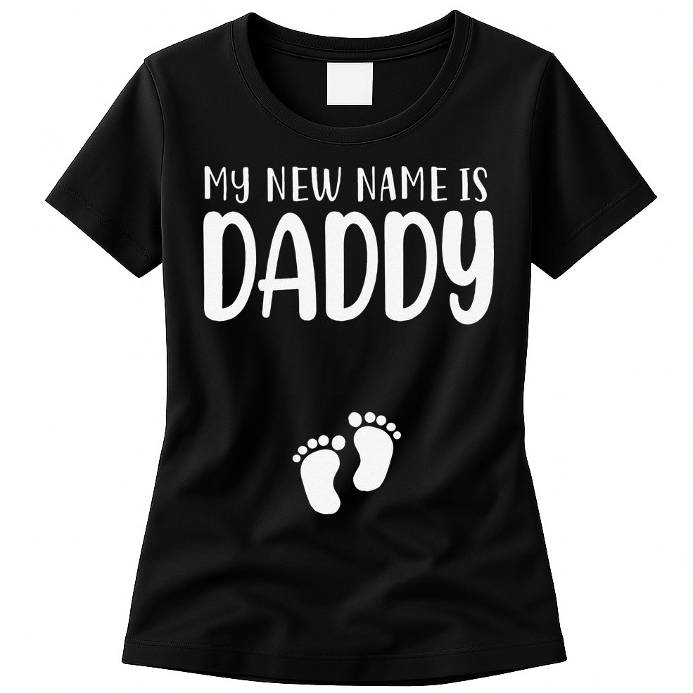 My New Name Is Daddy Happy Father Day Pregnancy Announcement Womens T-Shirt