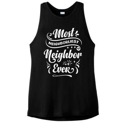 Most Neighborliest Neighbor Ever Gift Ladies PosiCharge Tri-Blend Wicking Tank