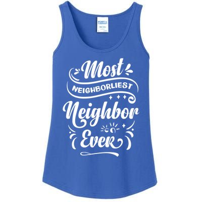 Most Neighborliest Neighbor Ever Gift Ladies Essential Tank