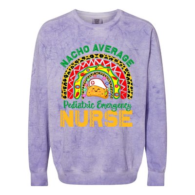 Mexican Nurse Nacho Average Pediatric Emergency Nurse Cool Gift Colorblast Crewneck Sweatshirt