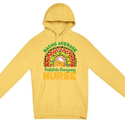 Mexican Nurse Nacho Average Pediatric Emergency Nurse Cool Gift Premium Pullover Hoodie