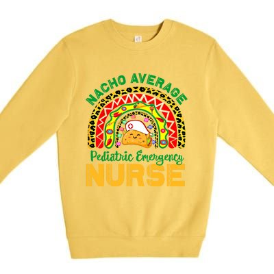 Mexican Nurse Nacho Average Pediatric Emergency Nurse Cool Gift Premium Crewneck Sweatshirt