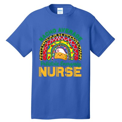 Mexican Nurse Nacho Average Pediatric Emergency Nurse Cool Gift Tall T-Shirt