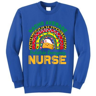 Mexican Nurse Nacho Average Pediatric Emergency Nurse Cool Gift Tall Sweatshirt