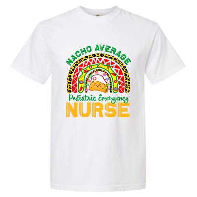 Mexican Nurse Nacho Average Pediatric Emergency Nurse Cool Gift Garment-Dyed Heavyweight T-Shirt