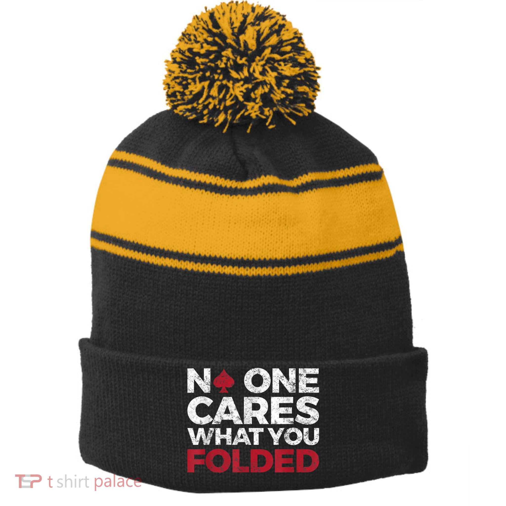 Mens No One Cares What You Folded Funny Poker Stripe Pom Pom Beanie