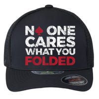 Mens No One Cares What You Folded Funny Poker Flexfit Unipanel Trucker Cap