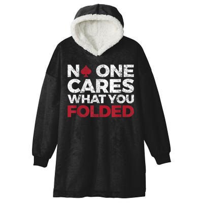 Mens No One Cares What You Folded Funny Poker Hooded Wearable Blanket